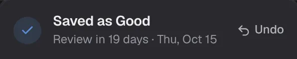 After rating Good: Saved as Good, review in 19 days, with an Undo button.